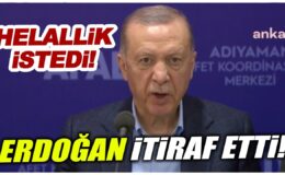 Erdoğan: Adıyaman’dan Helallik İstiyorum